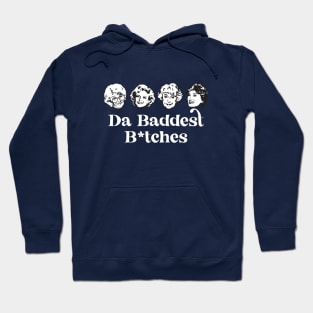 Da Baddest B*tches Hoodie